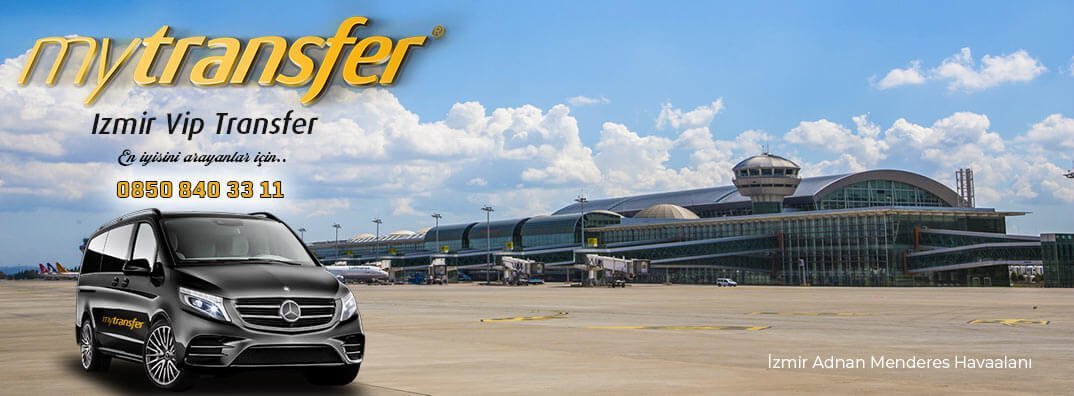İzmir Adnan Menderes Havaalanı Vip Transfer